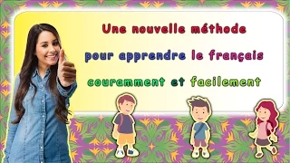 Une nouvelle méthode pour apprendre le français couramment et facilement