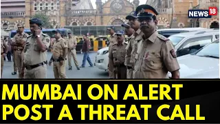 Maharashtra News | Mumbai Police Receives Call Threatening Bomb Blasts | English News | News18