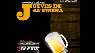 🔥🍻🍺JUEVES DE JA'UMINA (KACHAKA CLÁSICOS)DJ DIEGO FERNÁNDEZ @djalexismix6641