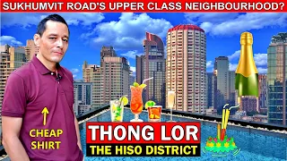 ✅THONG LOR: Bangkok's HISO District | Local Area Living Guide | Renting Condos | Nightlife & More