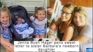 Jenna Bush Hager pens sweet letter to sister Barbara's newborn daughter