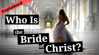 Who Is Part of the Bride of Christ?