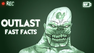 Outlast - Fast Facts!