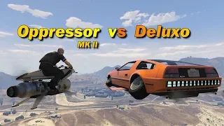 GTA V Online Deluxo vs Oppressor MK II | Which is better ?