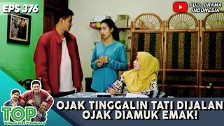 OJAK TINGGALIN TATI DIJALAN, OJAK DIAMUK EMAK! - TUKANG OJEK PENGKOLAN EPS 367