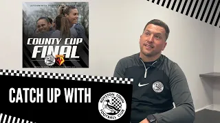 Pre match thoughts with Lewis Endacott ahead of Sundays Cup Final.