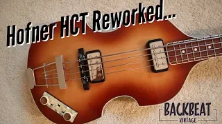 Hofner HCT 500/1 Bass Reworked. Contemporary Hofner Gets German Pots, Flats and Thump. Beatle bass.