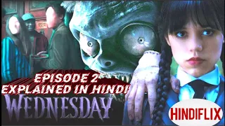 Wednesday (2022) Episode-02 explained in hindi / urdu | हिन्दी wednesday adams full summarized