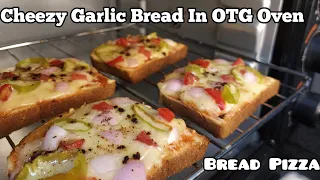 Cheezy Garlic Bread In OTG Oven || Bread Pizza Recipe || In Morphy Richards OTG oven