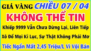 Giá vàng hôm nay 9999 ngày 7/4/2024 | GIÁ VÀNG MỚI NHẤT || Xem bảng giá vàng SJC 9999 24K 18K 10K