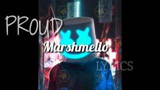 Marshmello - PROUD Lyrics Video