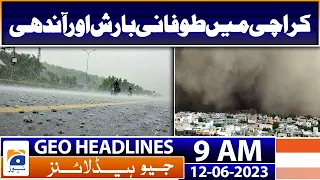 Geo Headlines Today 9 AM | Karachi likely to witness 'heavy rain' from June 13 | 12th June 2023