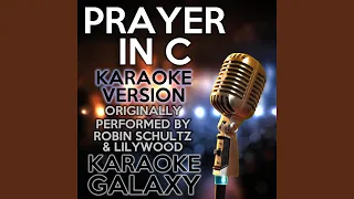 Prayer in C (Karaoke Instrumental Version) (Originally Performed By Robin Schultz & Lilywood)
