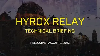 HYROX MELBOURNE 2023 TECHNICAL BRIEFING - RELAY