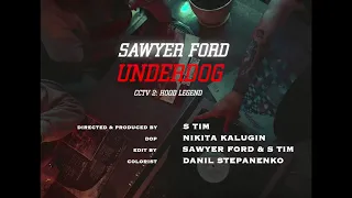 SAWYER FORD — АНДЕРДОГ (MUSIC VIDEO 2020)
