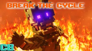 "Break the Cycle" [FNAF MC Music Video] (Song By @TryHardNinja)