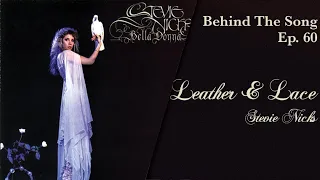 Behind The Song Episode 60: Stevie Nicks & Don Henley "Leather and Lace"