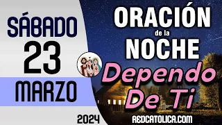 Oracion de la Noche de Hoy Sabado 23 de Marzo - Tiempo De Orar