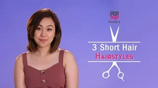 3 Short Hair Hairstyles - POPxo