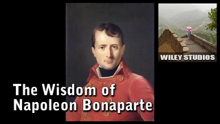 The Wisdom of Napoleon Bonaparte - Famous Quotes