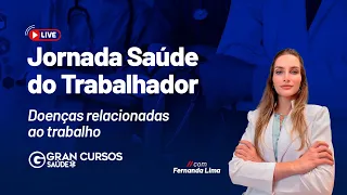 Jornada Saúde do Trabalhador - Doenças relacionadas ao trabalho com Fernanda Lima