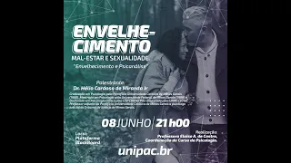 Envelhecimento, mal-estar e sexualidade - Palestra para UNIPAC 08/06/2020