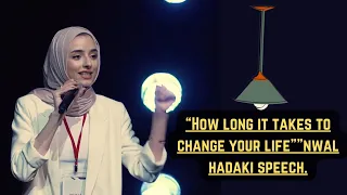 “HOW LONG IT TAKES TO CHANGE YOUR LIFE” Nwal Hadaki Speech. text to speech. English therapy.