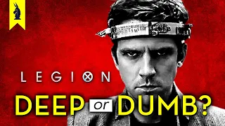 LEGION: Is It Deep or Dumb? – Wisecrack Edition