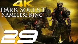 Dark Souls 3 - Gameplay Walkthrough Part 29 - Nameless King Boss [4K 60FPS ULTRA]