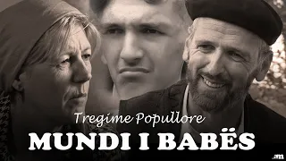 Tregime Popullore - MUNDI I BABES (Episodi 1)