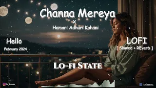 Channa Mereya x Hamari Adhuri Kahani Lofi Mashup | Lo-fi State | Lofi Peaceful Mashup 2023