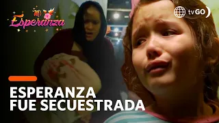 ¡Esperanza se queda sin hogar y la secuestran para explotarla! - Mi Esperanza 17/07/2018