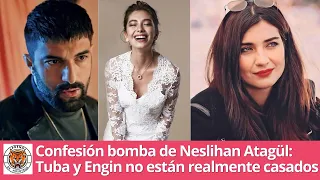 Neslihan Atagül's bombshell confession: Tuba and Engin are not really married