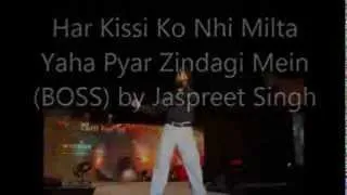 Har Kisi Ko Nhi Milta Yaha Pyar Zindagi Mein (Boss) by Jaspreet Singh