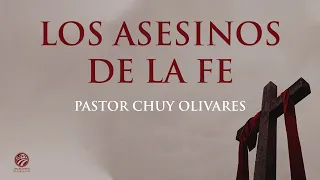 Chuy Olivares - Los asesinos de la fe