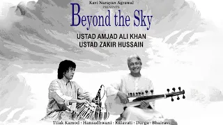 Beyond The Sky | Ustad Amjad Ali Khan, Ustad Zakir Hussain | Classical Instrumental Raagas