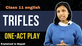 Trifles Summary in Nepali || By Susan Glaspell || Class 11 English || NEB - Gurubaa