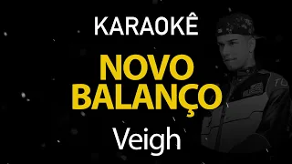 Novo Balanço - Veigh (Karaokê Version)
