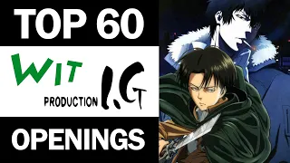 My Top 60 Production I.G / Wit Studio Openings