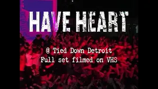 Have Heart FULL SET @ Tied Down Detroit 2024 filmed on VHS