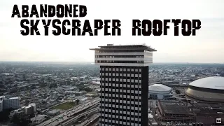 Climbing Abandoned Skyscraper | New Orleans, LA