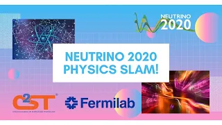 Neutrino 2020 Physics Slam!