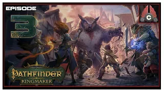 Let's Play Pathfinder: Kingmaker (Fresh Run) With CohhCarnage - Episode 3