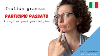 Learn Italian Grammar - Italian Irregular Past Participles - (Il participio passato)