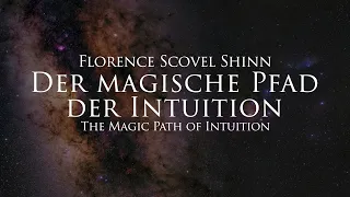 Der magische Pfad der Intuition - Florence Scovel Shinn (Hörbuch) mit Naturfilm in 4K