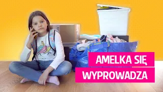 Amelka się wyprowadza!