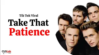 Take That - Patience (Lirik Lagu Terjemahan) Lagu Viral Tik-Tok "Cause I Need Time"