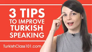 3 Tips for Practicing Your Turkish Speaking Skills