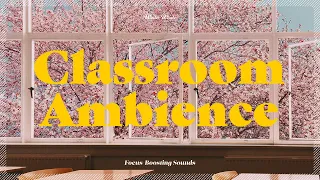 Classroom Ambience Sounds for Study, Focus | 학교 백색소음, 공부
