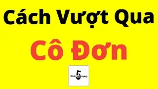 Cách Vượt Qua Sự CÔ ĐƠN